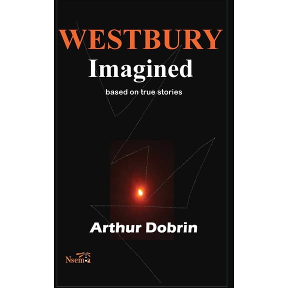 Westbury Imagined: Based on True Stories (Paperback)