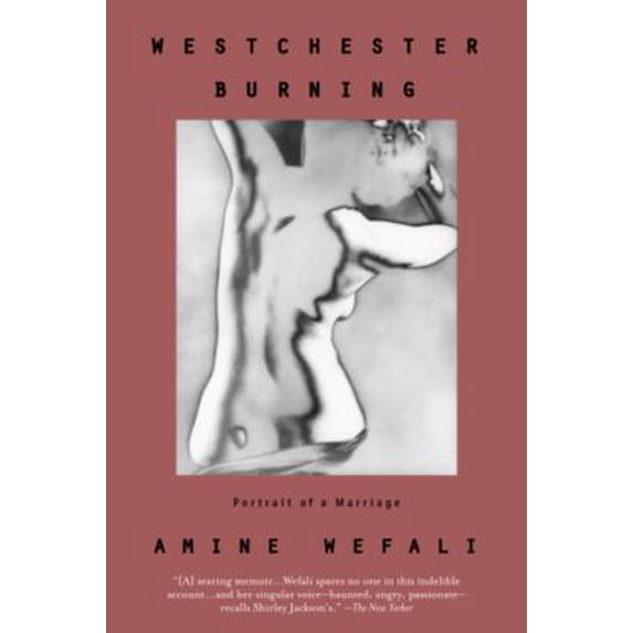 Pre-Owned Westchester Burning: Portrait of a Marriage (Paperback) 0385335148 9780385335140