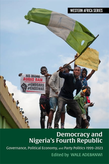 Western Africa Democracy and Nigeria's Fourth Republic: Governance, Political Economy, and Party Politics 1999-2023, Book 19, (Hardcover)