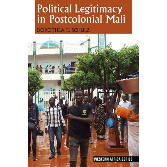 Western Africa Political Legitimacy in Postcolonial Mali, Book 17, (Hardcover)