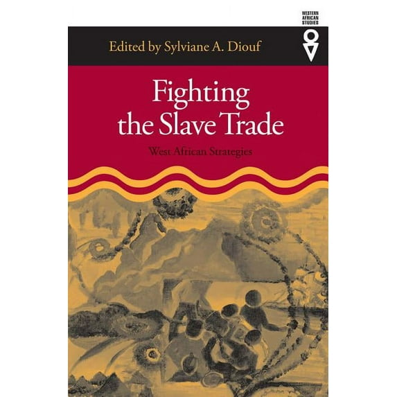 Western African Studies: Fighting the Slave Trade : West African Strategies (Paperback)