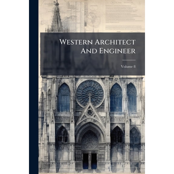Western Architect And Engineer; Volume 8 (Paperback)