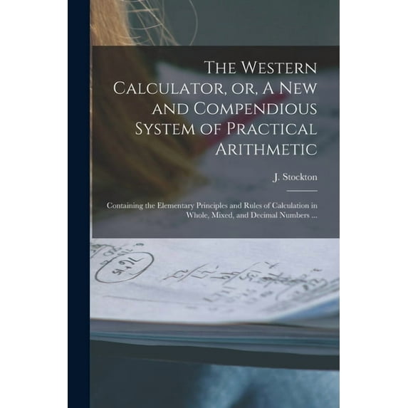 The Western Calculator, or, A New and Compendious System of Practical Arithmetic (Paperback)