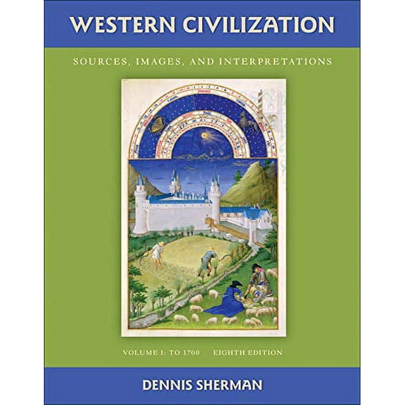 Pre-Owned Western Civilization: Sources Images and Interpretations Volume 1 to 1700 (Paperback) 0077382390 9780077382391