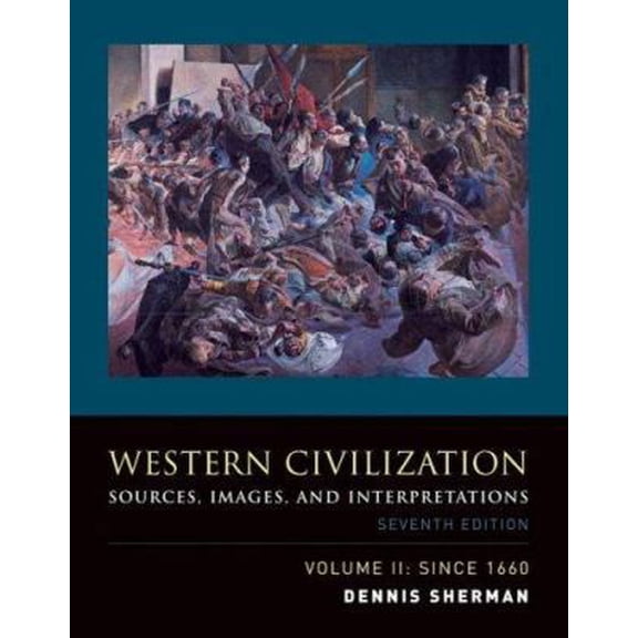 Pre-Owned Western Civilization: Sources, Images, and Interpretations, Volume 2, Since 1660 (Paperback) 0073284742 9780073284743