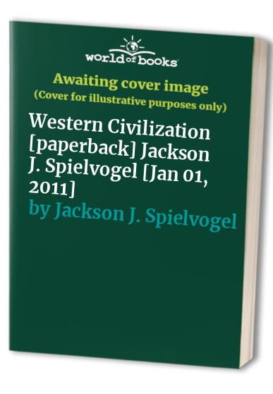 Pre-Owned Western Civilization [paperback] Jackson J. Spielvogel [Jan 01, 2011] Paperback