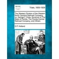 thumbnail image 1 of The Western Division of the Western North Carolina Railroad Company, vs. George F. Drew, Governor of the State of Florida, the Florida Central Railroad Company, and Others (Paperback), 1 of 1