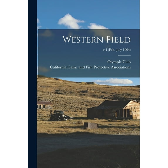 Western Field; v.4 (Feb.-July 1904) (Paperback)