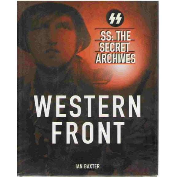 Pre-Owned Western Front SS: The Secret Archives (Hardcover) 095443563X 9780954435639