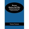 thumbnail image 1 of Western Himalaya And Tibet: A Narrative Of A Journey Through The Mountains Of Northern India, During The Years 1847-8, (Paperback), 1 of 1