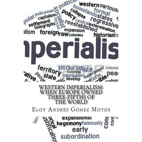 Western Imperialism: When Europe owned three-fifths of the World (Paperback)