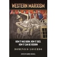thumbnail image 1 of Western Marxism: How It Was Born, How It Died, How It Can Be Reborn (Hardcover), 1 of 1