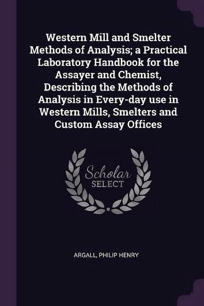 Western Mill and Smelter Methods of Analysis; a Practical Laboratory