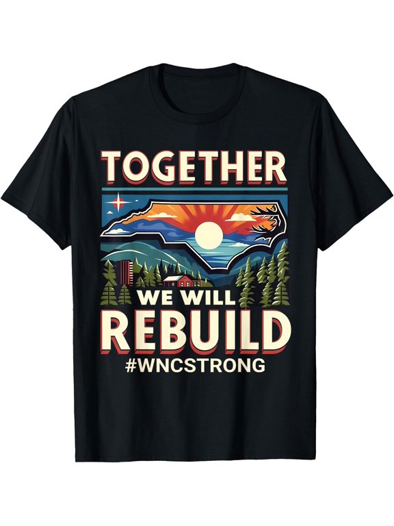 Western North Carolina Together We Will Rebuild Wnc Strong T-Shirt