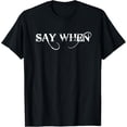 thumbnail image 1 of Western Say When Shirt, 1 of 4