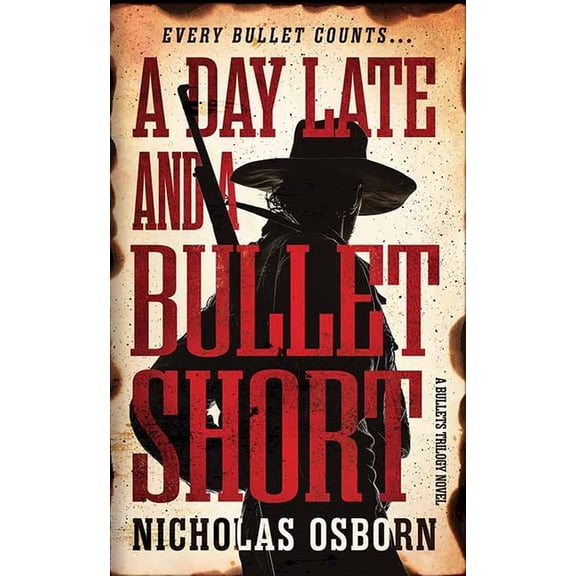 Western Series Level I (24) A Day Late and a Bullet Short: A Bullets Trilogy Novel, (Hardcover)