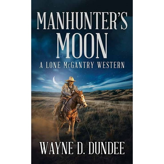 Western Series Level I (24) Manhunter's Moon: A Lone McGantry Western, (Hardcover)