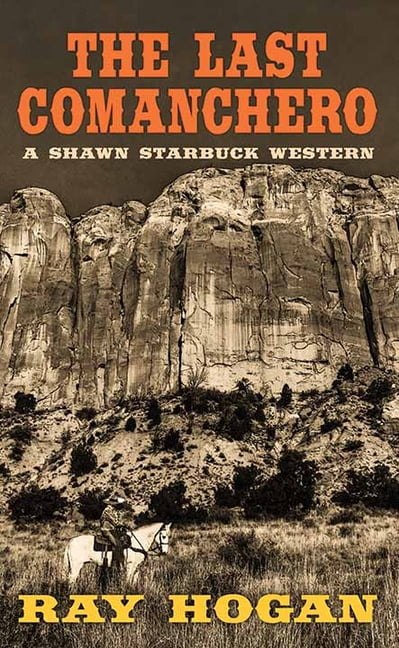 Western Series Level II (24) The Last Comanchero: A Shawn Starbuck Western, (Hardcover)
