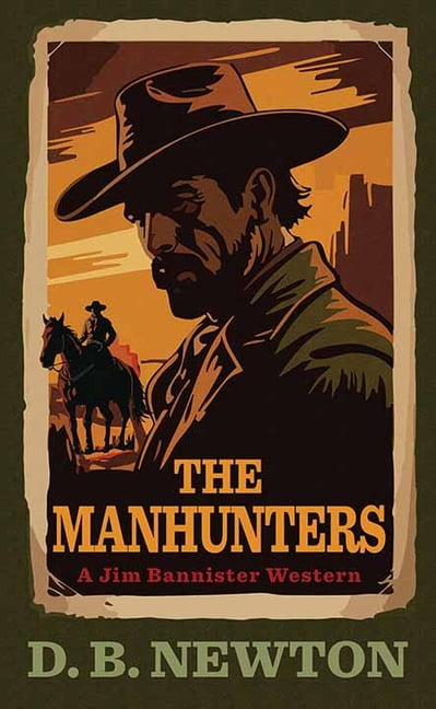 Western Series Level III (24) The Manhunters: A Jim Bannister Western, (Hardcover)
