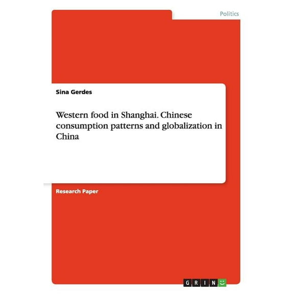 Western food in Shanghai. Chinese consumption patterns and globalization in China (Paperback)