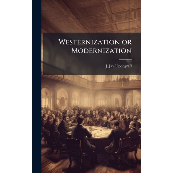 Westernization or Modernization, (Hardcover)
