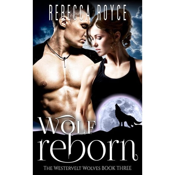 Westervelt Wolves Wolf Reborn, Book 3, (Paperback)
