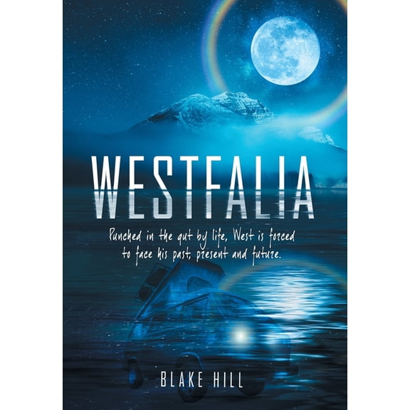 Westfalia: Punched in the gut by life, West is forced to face his past, present and future., (Hardcover)
