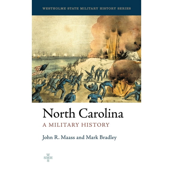Westholme State Military History Series: North Carolina : A Military History (Hardcover)
