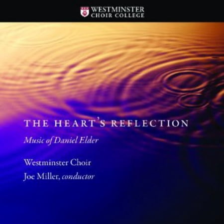 Westminster Choir - Heart's Reflection: Music of Daniel Elder - Music & Performance - CD