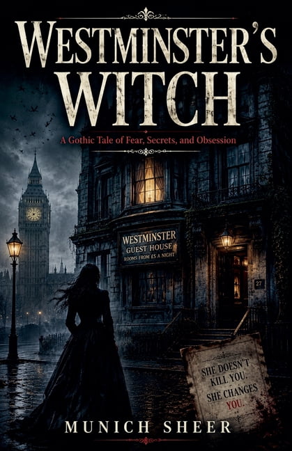 Westminster's Witch: A Gothic Tale of Fear, Secrets, and Obsession, (Paperback)