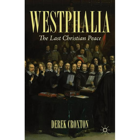 Westphalia: The Last Christian Peace