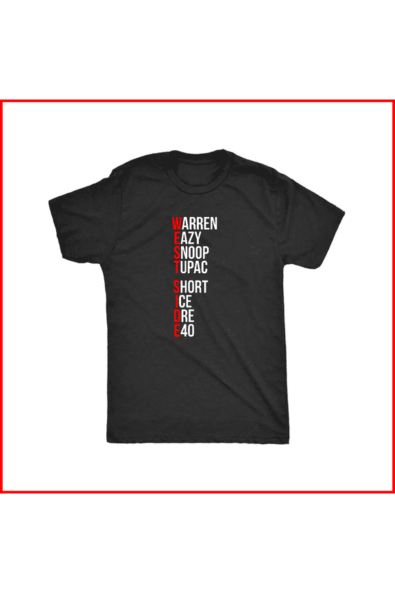 Westside Hip Hop Rap Music Legends Typography Streetwear Tee Unisex T-Shirt V41496, S - 5XL