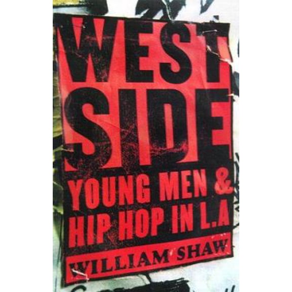 Pre-Owned Westside: Young Men and Hip Hop in L.A. (Hardcover) 0684865068 9780684865065