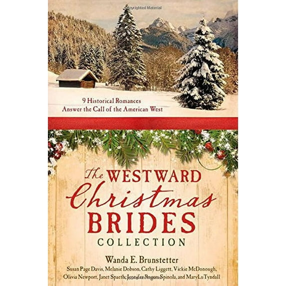 Pre-Owned The Westward Christmas Brides Collection: 9 Historical Romances Answer the Call of the American West (Paperback) 1628368128 9781628368123