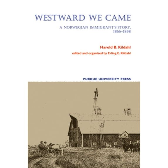 Pre-Owned Westward We Came: A Norwegian Immigrant's Story, 1866-1898 (Paperback) 1557534713 9781557534712