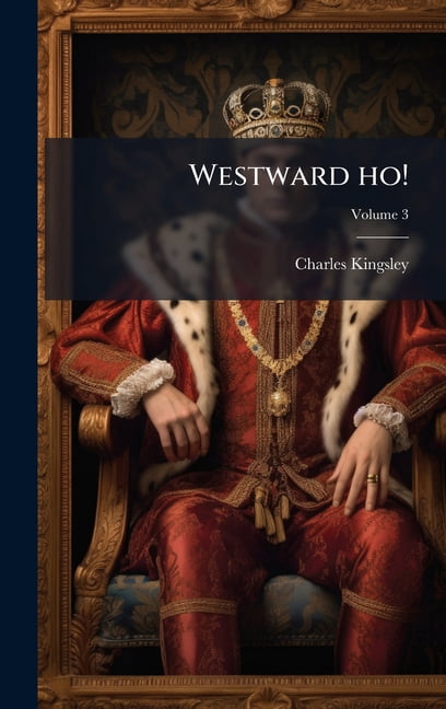 Westward ho!, (Hardcover)