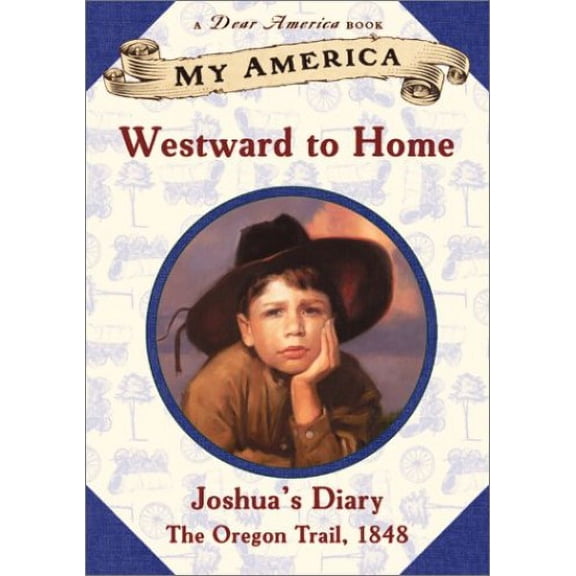 Pre-Owned My America: Westward To Home: Joshua's Oregon Trail Diary, Book One (Hardcover) 0439112095 9780439112093