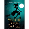 thumbnail image 1 of Westwick Witches Cozy Mysteries Witch You Well: A Westwick Witches Paranormal Cozy Mystery, Book 1, (Hardcover), 1 of 1