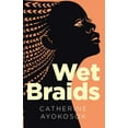 thumbnail image 1 of Wet Braids, (Paperback), 1 of 1
