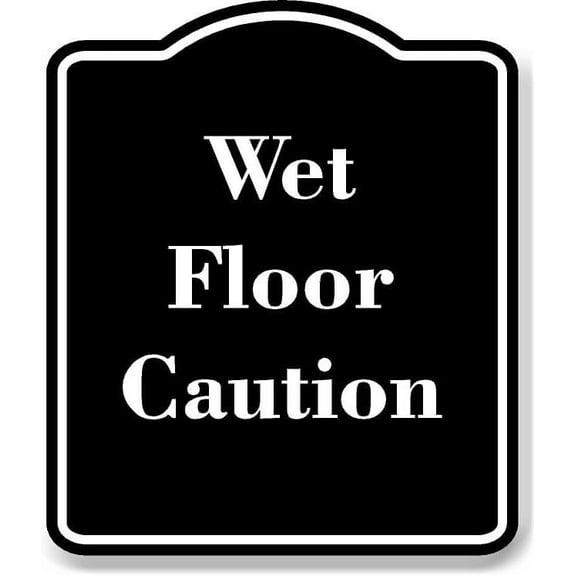 Wet Floor Caution BLACK Aluminum Composite Sign 15''x18''