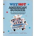 thumbnail image 1 of Wet Hot American Summer : The Annotated Screenplay (Hardcover), 1 of 1