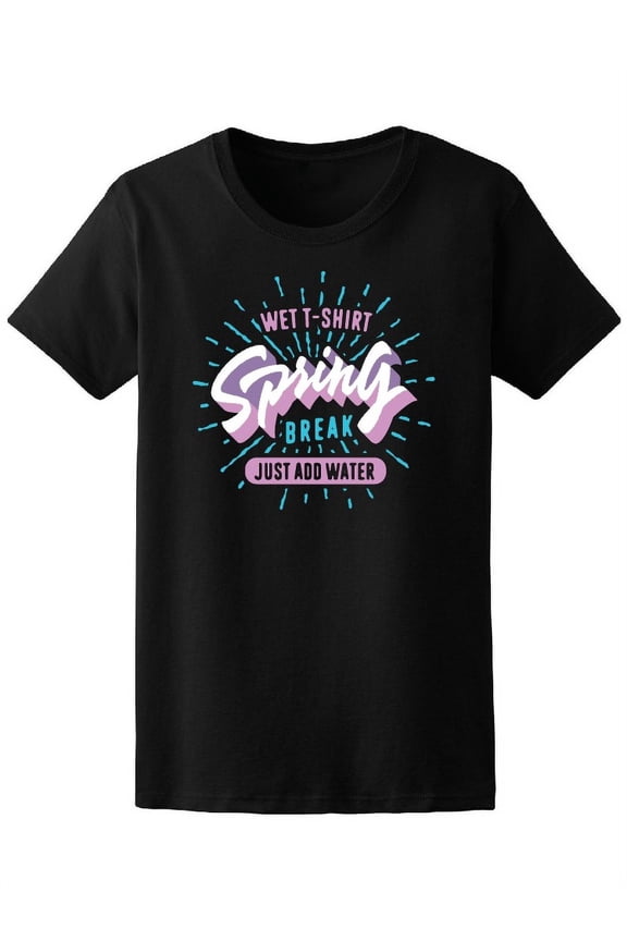 Wet T-Shirt Spring Break, Cool T-Shirt Women -Image by Shutterstock, Female Small
