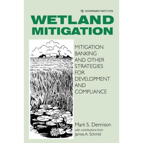 Wetland Mitigation: Mitigation Banking and Other Strategies for Development and Compliance, (Paperback)