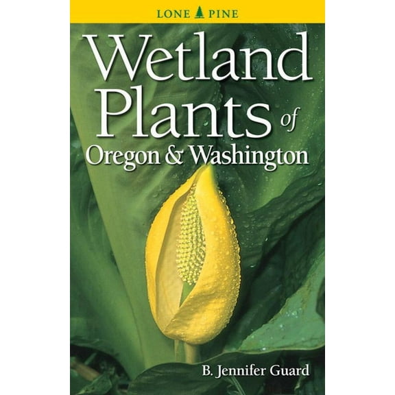 Wetland Plants of Oregon and Washington (Paperback)