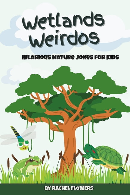 Nature Jokes for Kids Wetlands Weirdos: Nature Jokes for Kids: Midwest Edition, (Paperback)