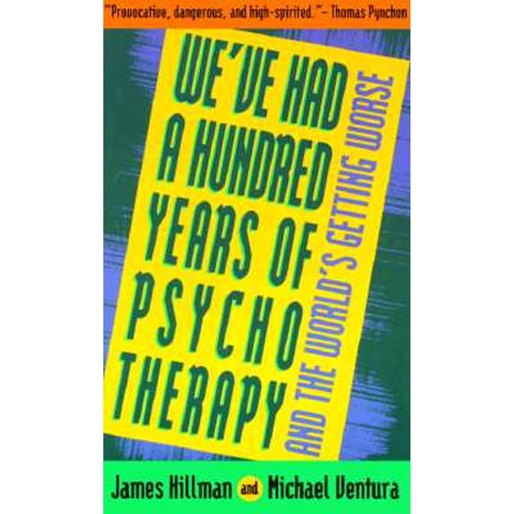 Pre-Owned We've Had a Hundred Years of Psychotherapy--And the World's Getting Worse (Paperback) 0062506617 9780062506610