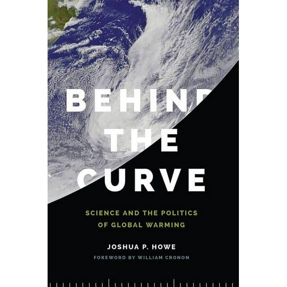 Weyerhaeuser Environmental Books Behind the Curve: Science and the Politics of Global Warming, (Paperback)