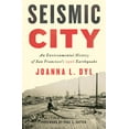thumbnail image 1 of Weyerhaeuser Environmental Books Seismic City: An Environmental History of San Francisco's 1906 Earthquake, (Hardcover), 1 of 1