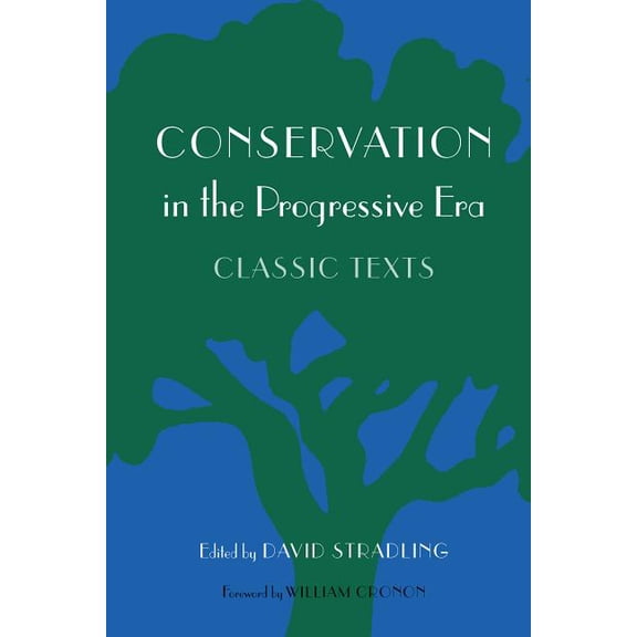 Weyerhaeuser Environmental Classics Conservation in the Progressive Era: Classic Texts, (Paperback)