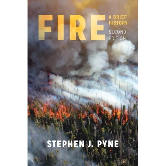 Weyerhaueser Cycle of Fire Fire: A Brief History, (Paperback)